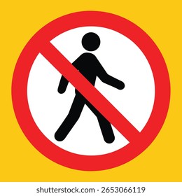 No Pedestrian Allowed Sign — Red Prohibition Circle with Walking Person Icon on Yellow Background, Safety Warning Symbol for Restricted Zones, Caution Signage for Urban and Industrial Areas