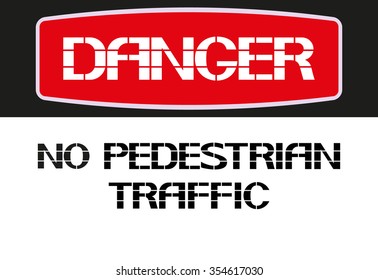 No pedestrian traffic.
Danger sign,rectangular poster warning of character in the text version.