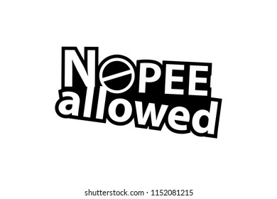 No Pee allowed - Sticker - Ready for Print - Decal