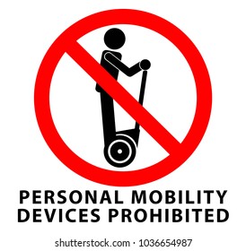 No personal mobility devices, prohibited sign. Man riding self-balancing transportation device icon in red crossed circle.