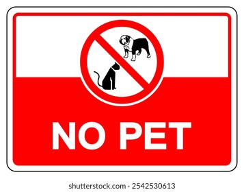 No Pet Symbol Sign, Vector Illustration, Isolate On White Background Label.EPS10