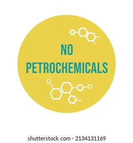 No petrochemicals label for cosmetic promotion. Chemical quality sticker for skin treatment product, vector illustration. Isolated on white color round with formula molecule icon and insignia sign