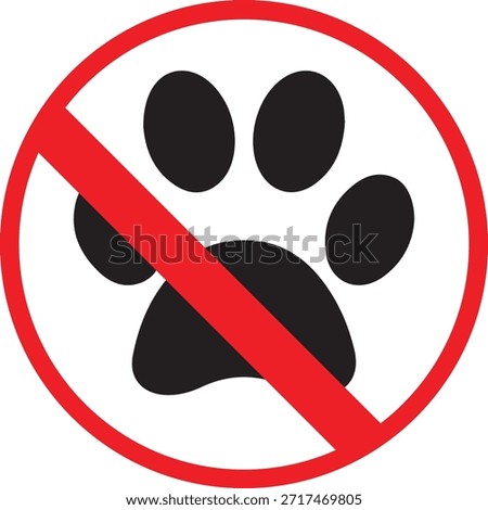 No Pets Allowed Prohibition Sign with Paw Print and Red Circle Slash on White Background – Animal Access Forbidden Symbol, Pet Restriction Notice for Public Areas, Hygiene and Safety Regulation Signage, Prohibited Entry Icon for Buildings, Facilities, and Clean Zones.
