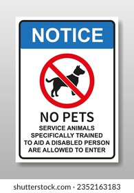 No pets sign, service animals specially trained to help people with a disability required. Design for sticker and metal board.