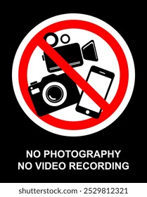 No photography video prohibited forbidden area sign,  No photo no video recording set silhouette icon, camera icon, No recording or taking pictures sign, Prohibiting the use of cameras or phones. 