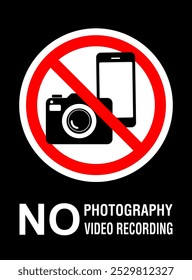 No photography video prohibited forbidden area sign,  No photo no video recording set silhouette icon, camera icon, No recording or taking pictures sign, Prohibiting the use of cameras or phones. 