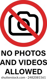 No photos and videos allowed sign . Photography or video prohibited sign with text . No photo sign . Vector illustration