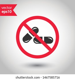 No pills icon. Forbidden pill icon. No drugs vector sign. Prohibited pharmacy vector icon. Warning, caution, attention, restriction flat sign design. Do not eat pills