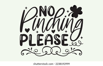 No pinching please - President's day T-shirt Design, File Sports SVG Design, Sports typography t-shirt design, For stickers, Templet, mugs, etc. for Cutting, cards, and flyers. svg
