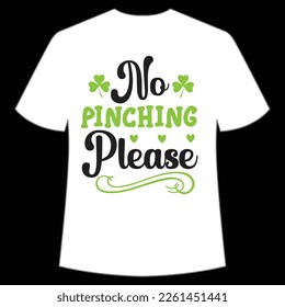no pinching please St. Patrick's Day Shirt Print Template, Lucky Charms, Irish, everyone has a little luck Typography Design