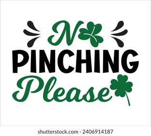 No pinching please T-shirt, St Patrick's Day Shirt, St Patrick's Day Saying, St Patrick's Quote, Shamrock, Irish, Saint Patrick's Day, Lucky, Cut File For Cricut And Silhouette