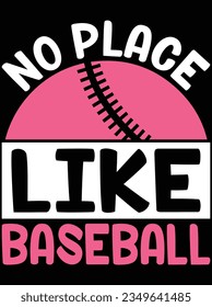 No place like baseball vector art design, eps file. design file for t-shirt. SVG, EPS cuttable design file