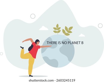 No planet B option as earth protection and conservation.Ecological nature climate awareness or environmental care to preserve biodiversity.flat character life .