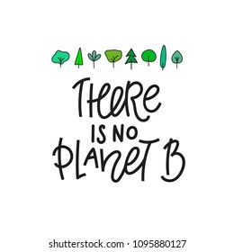 No Planet B Save Earth forest abstract quote lettering. Calligraphy inspiration graphic design typography element. Hand written postcard Cute simple vector sign grunge style Textile print collage