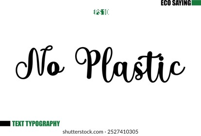 No Plastic Cursive Text Lettering Eco Quote 