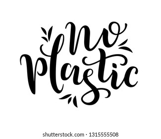 No plastic hand drawn lettering composition. Print for bag, tshirt, banner, poster, labels, stickers. For stop plastic pollution. Isolated on white background.