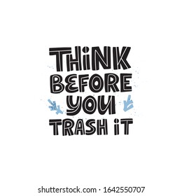 No plastic pollution hand drawn black vector lettering. Environment and ecology protection saying. Zero waste, garbage reduce campaign slogan. Think before you trash it quote for t shirt print design