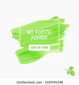 No Plastic- Save the Earth Sign over Green Brush Paint Background - Vector.
