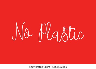 No Plastic. Typography White Color Text On Red Background