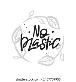 No plastic vector handwritten quote, brush lettering inscription. Zero waste concept. Isolated typography print for card, poster, banner, products.