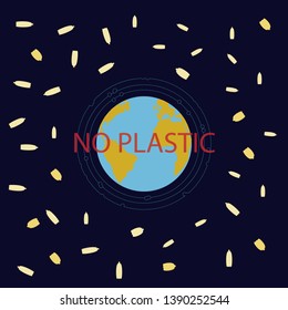 no plastic words. red text on Planet Earth space view .Universe with Earth on the centre and plastic bottles all around. dark blue background