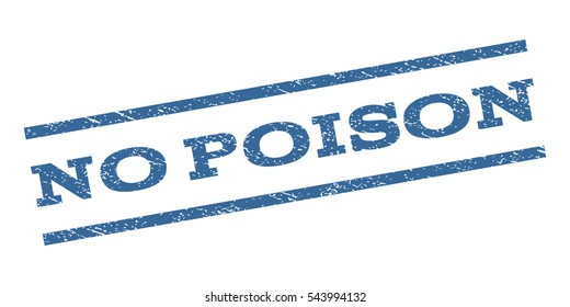 No Poison watermark stamp. Text caption between parallel lines with grunge design style. Rubber seal stamp with unclean texture. Vector cobalt blue color ink imprint on a white background.