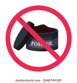 No pomade sign, forbidden pomade symbol, hair styling wax not allowed sign, no cosmetic hair product icon