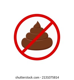 No Poop Sign, Forbidden Excrement Cartoon Icon Isolated On White Background. Brown Heap Of Shit On Crossed Out Red Circle. Flat Design Vector Clip Art No Dog Animal Poo Illustration.