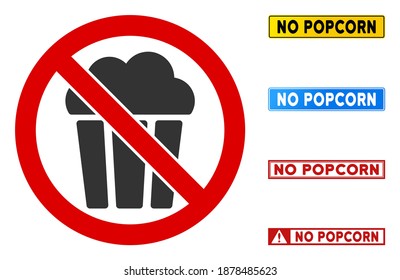 No Popcorn sign with messages in rectangular frames. Illustration style is a flat iconic symbol inside red crossed circle on a white background. Simple No Popcorn vector sign, designed for rules,