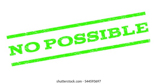 No Possible watermark stamp. Text tag between parallel lines with grunge design style. Rubber seal stamp with dust texture. Vector light green color ink imprint on a white background.