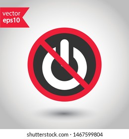 No power button icon. Prohibited power butt vector icon. No power vector sign. Warning, caution, attention, restriction, danger flat sign design. EPS 10 symbol