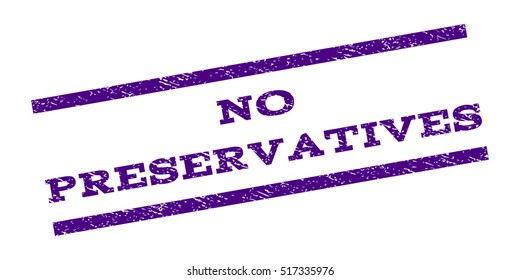 No Preservatives watermark stamp. Text caption between parallel lines with grunge design style. Rubber seal stamp with dirty texture. Vector indigo blue color ink imprint on a white background.