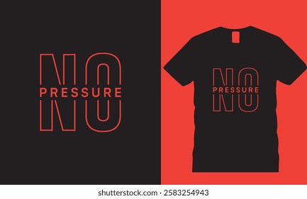 No Pressure T-shirt design. T-shirt vector design