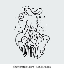 No prob. Llama. Cute furry llama cute card. Motivational and inspirational illustration. Cute alpaca drawing hand drawn vector image for cards, prints, t-shirts, cases, designs.