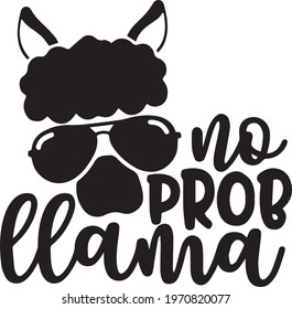 no prob llama logo inspirational positive quotes, motivational, typography, lettering design