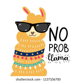 No prob llama motivational quote. Llama with sunglasses. Vector illustration.