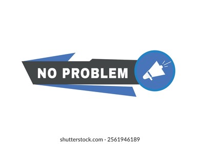 No problem banner modern template Vector label with colorful design. Web element  with megaphone.