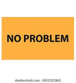 No problem grunge rubber stamp on white, vector illustration