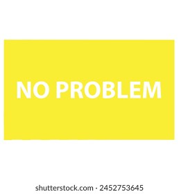 No problem grunge rubber stamp on white, vector illustration