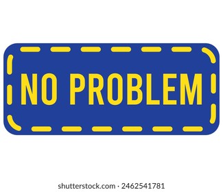 No problem grunge rubber stamp on white, vector illustration