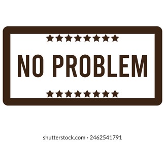 No problem grunge rubber stamp on white, vector illustration