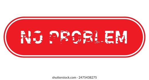 No problem icon. Red stamp with the word no problem vector illustration on a white background.