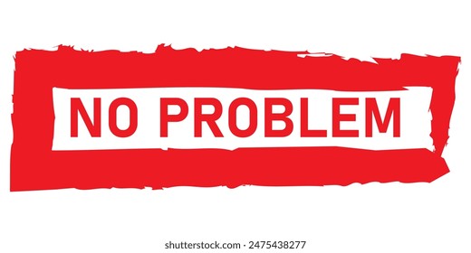 No problem icon. Red stamp with the word no problem vector illustration on a white background.