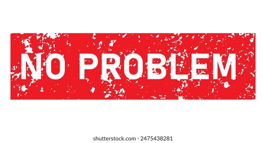 No problem icon. Red stamp with the word no problem vector illustration on a white background.