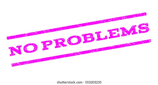 No Problems watermark stamp. Text caption between parallel lines with grunge design style. Rubber seal stamp with dirty texture. Vector magenta color ink imprint on a white background.