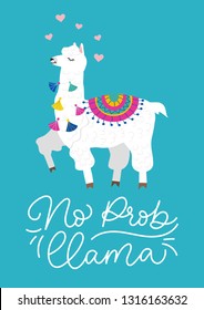 No prob-llama inspirational lettering inscription with hand drawn llama, tassels and hearts. Cute vector alpaca illustration for greeting cards, posters, invitations, textile etc.