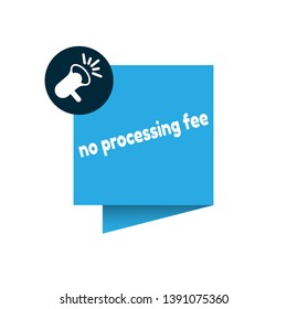 no processing fee banner. modern banner with megaphone.