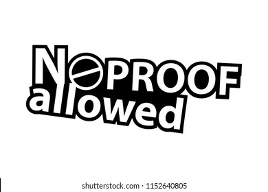 No Proof allowed - Sticker - Ready for Print - Decal