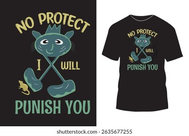 No protect I will punish you funny T-shirt Design