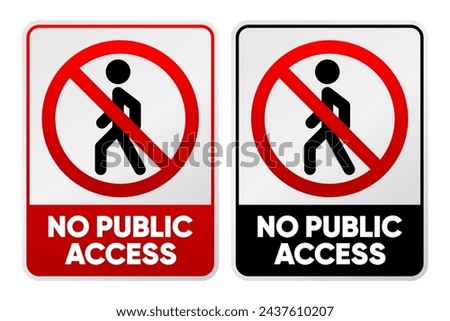 No Public Access. Prohibited area for outsider people. Safety sign. Vector illustration.